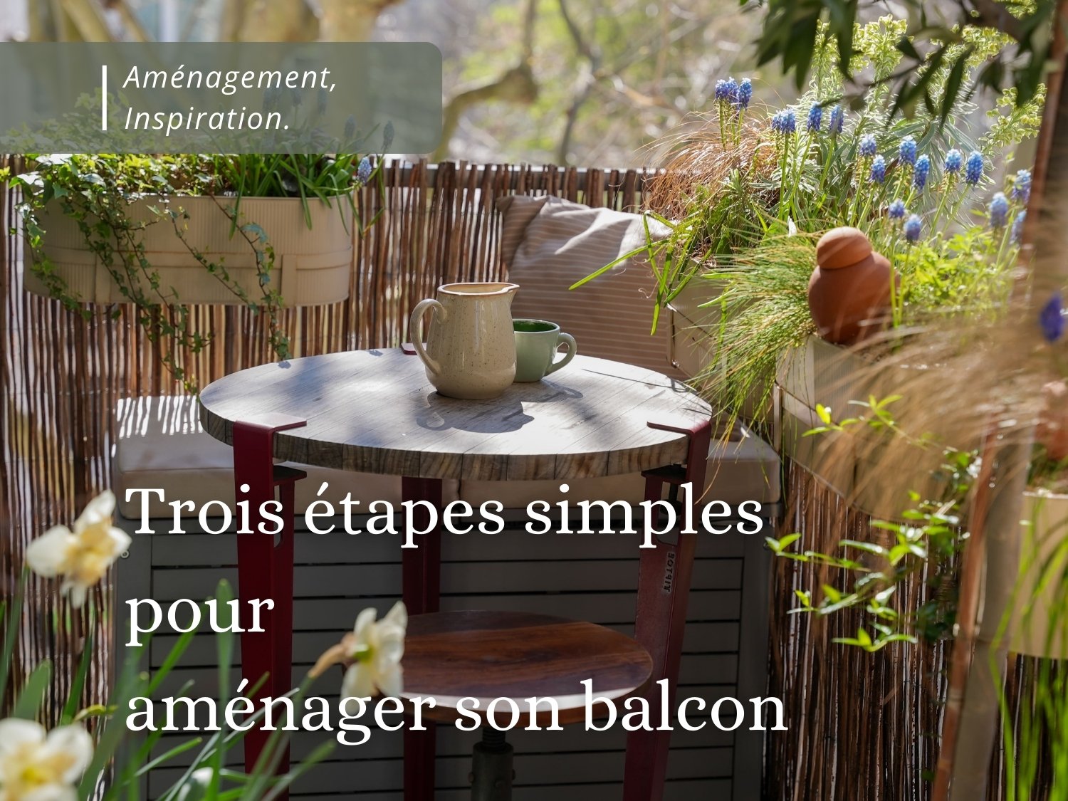 aménager son balcon en trois étapes simples